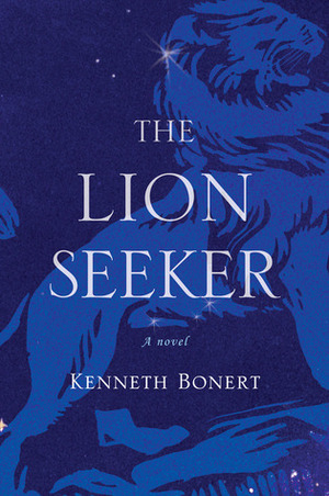 The Lion Seeker by Kenneth Bonert