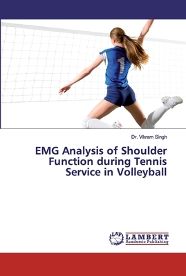 EMG Analysis of Shoulder Function during Tennis Service in Volleyball by Vikram Singh