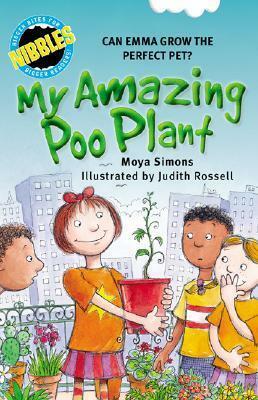 Nibbles: My Amazing Poo Plant: Can Emma grow the perfect pet? by Moya Simons