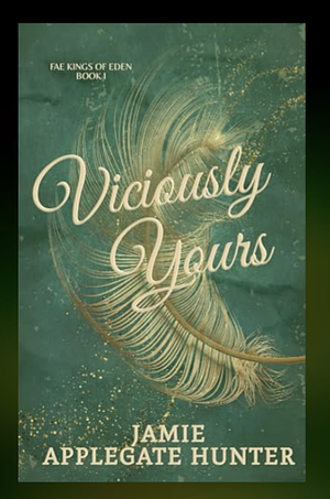 Viciously Yours by Jamie Applegate Hunter