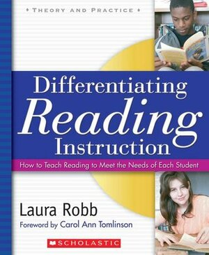 Differentiating Reading Instruction: How to Teach Reading To Meet the Needs of Each Student by Laura Robb