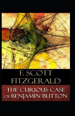 The Curious Case of Benjamin Button Illustrated by F. Scott Fitzgerald