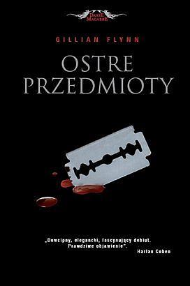 Ostre przedmioty by Gillian Flynn