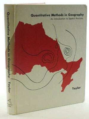 Quantitative Methods In Geography: An Introduction To Spatial Analysis by Peter J. Taylor