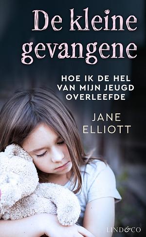 De kleine gevangene by Jane Elliott