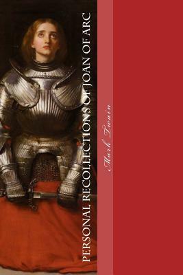 Personal Recollections of Joan of Arc by Mark Twain