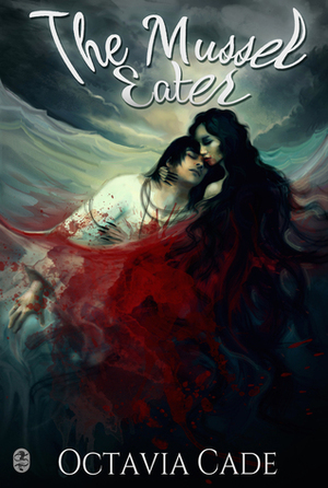 The Mussel Eater by Octavia Cade