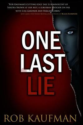 One Last Lie by Rob Kaufman