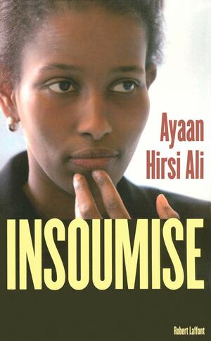 Insoumise by Ayaan Hirsi Ali