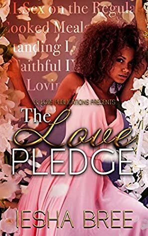 The Love Pledge by Iesha Bree