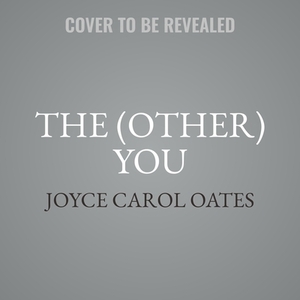 The (Other) You: Stories by Joyce Carol Oates