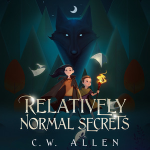 Relatively Normal Secrets by C.W. Allen