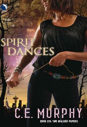 Spirit Dances by C.E. Murphy