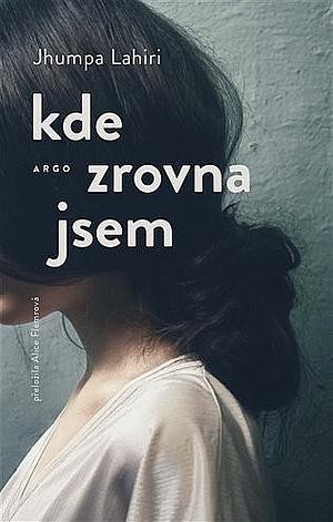 Kde zrovna jsem by Jhumpa Lahiri