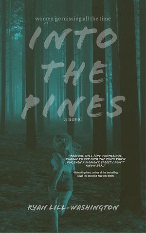 Into The Pines by Ryan Lill-Washington