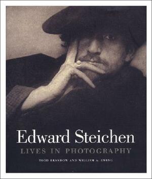 Edward Steichen: Lives in Photography by William A. Ewing, Todd Brandow