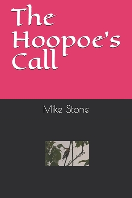 The Hoopoe's Call by Mike Stone