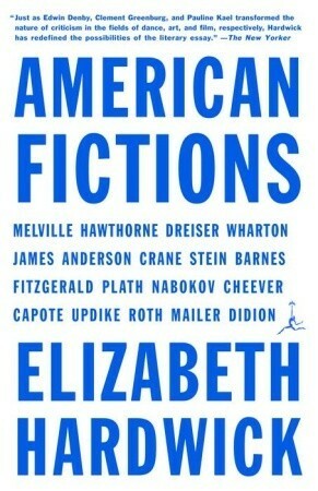 American Fictions by Elizabeth Hardwick