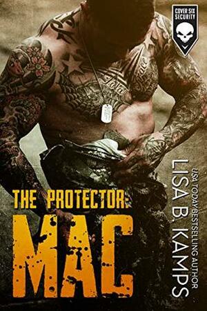 The Protector: Mac by Lisa B. Kamps