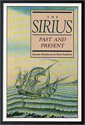The Sirius: Past and Present by Graeme Henderson, Myra Stanbury