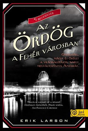 Az Ördög a Fehér Városban by Erik Larson