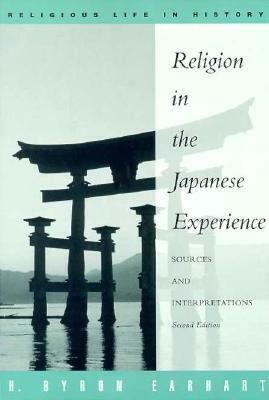 Religion in the Japanese Experience: Sources and Interpretations by H. Byron Earhart