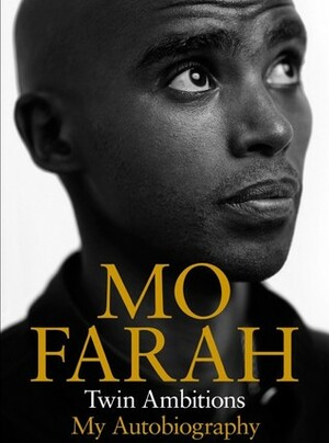 Twin Ambitions: My Autobiography by Mo Farah, T.J. Andrews