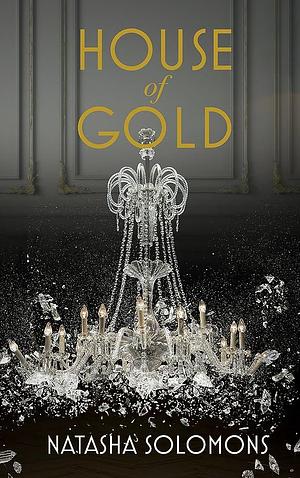 House Of Gold by Natasha Solomons, Natasha Solomons