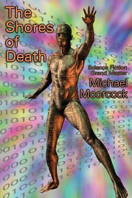 The Shores of Death by Michael Moorcock