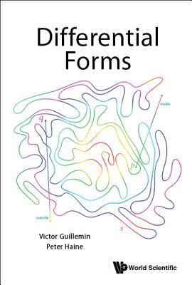 Differential Forms by Victor Guillemin, Peter Haine