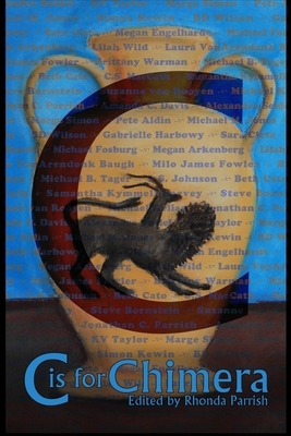 C is for Chimera by Rhonda Parrish