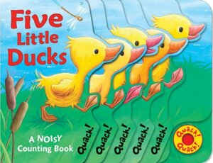 Five Little Ducks: A Noisy Counting Book. by 