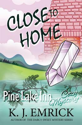 Close to Home by K. J. Emrick
