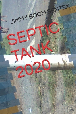 Septic Tank 2020 by Jimmy Boom Semtex