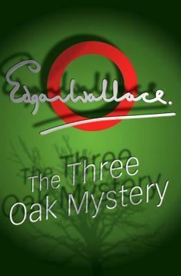 The Three Oak Mystery by Edgar Wallace