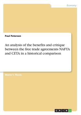 An analysis of the benefits and critique between the free trade agreements NAFTA and CETA in a historical comparison by Paul Petersen