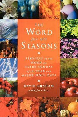 The Word For All Seasons by Val Edmondson, David Graham, Charlie Edmondson