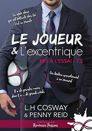 Le joueur et l'excentrique by Penny Reid, L.H. Cosway