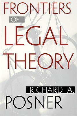 Frontiers of Legal Theory by Richard A. Posner