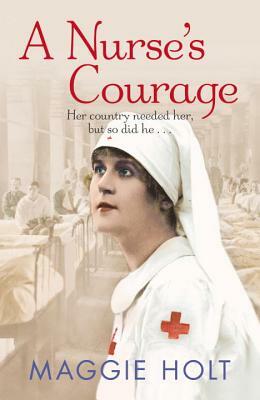 A Nurse's Courage by Maggie Holt