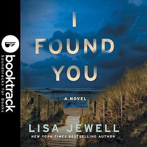 I Found You: Booktrack Edition by Lisa Jewell