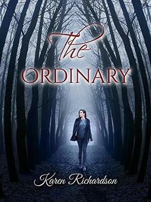 The Ordinary (The Ordinary Series #1) by Karen Richardson