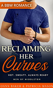 Reclaiming Her Curves by Patricia Mason