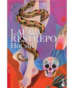 Hot Sur by Laura Restrepo