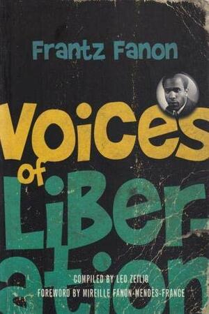 Frantz Fanon: Voices of Liberation by Mireille Fanon-Mendès-France, Leo Zeilig