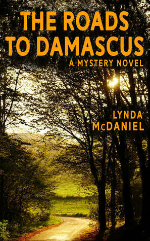 The Roads to Damascus: A Mystery Novel by Lynda McDaniel