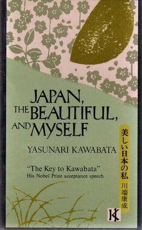 Japan, the Beautiful, and Myself by Yasunari Kawabata