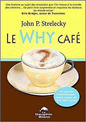 Le Why café by John P. Strelecky