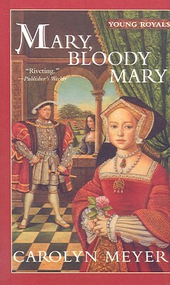 Mary, Bloody Mary by Carolyn Meyer