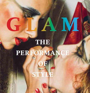 Glam: The Performance of Style by Darren Pih